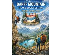 BANFF MOUNTAIN FILM & BOOK FESTIVAL TRAVEL GUIDE 2026