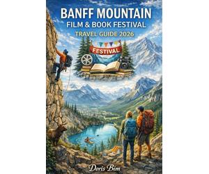 BANFF MOUNTAIN FILM & BOOK FESTIVAL TRAVEL GUIDE 2026