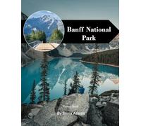 Banff National Park: A Perfect Coffee Table Picture Book - Travel and Tourism Lovers