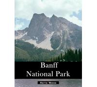 Banff National Park: A Perfect Coffee Table Picture Book - Travel and Tourism lovers Gift