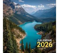 Banff National Park Calendar 2026: Beautiful Canada Nature Scenes: A Stunning 12-Month Featuring Turquoise Lakes, Mountain Peaks, and Peaceful Forest Landscapes