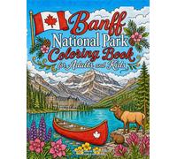 Banff National Park Canada Coloring Book for Adults and Kids: Canadian Alberta Rockies Activity Travel Gifts Coloring Pages