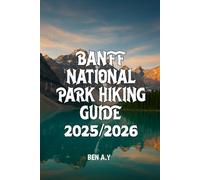 Banff National Park Hiking Guide 2025/2026