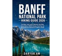Banff National Park Hiking Guide 2026: Trail Maps, Lake Louise & Moraine Lake Hikes, Scenic Routes, Wildlife Viewing, Travel Tips and Rocky Mountain ... Why this works (Nature Routes Travel Series)