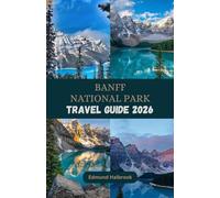 BANFF NATIONAL PARK Travel Guide 2026