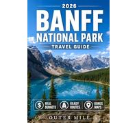 Banff National Park Travel Guide: Everything You Need to Plan Moraine Lake, Lake Louise, Jasper and the Icefields Parkway | Real Budgets, Shuttle Bookings and Day-by-Day Itineraries Included