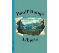 Banff Range, Alberta- vintage Notebook for Travelers, Nature Lovers, Hikers, Campers & Explorers: A classic hiking and travel journal for mountain ... design and timeless scenic inspiration.
