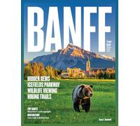 Banff Travel Guide 2026-2027: Top Sights, Attractions, Scenic Highlights, Rich History, Iconic Hiking Trails, Wildlife Viewing, …. - Moraine Lake, Icefields Parkway, and Maps