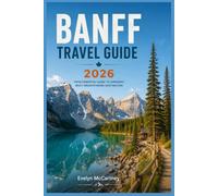 BANFF TRAVEL GUIDE 2026 ( FULL-COLOR ): Navigating the New Shuttle Reservation System for Moraine Lake and Lake Louise