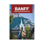 BANFF UMFASSENDER REISEFÜHRER 2026