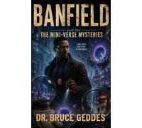 Banfield and The Adventures in The Mini-Verse: 2 (Banfield and The Mini-Verse Mysteries)