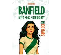 Banfield: Not a Single Boring Day in 130 Years