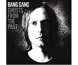 Bang Gang - Ghosts From The Past