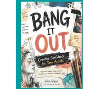 Bang it Out: Creative Confidence for Teen Artists