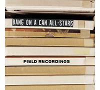 Bang on a Can All-Stars - Field Recordings (Inclus DVD)