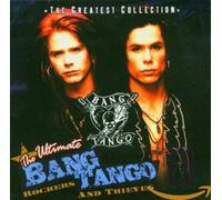Bang Tango - Ultimate Rockers And Thieves