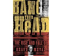 Bang Your Head – El auge y la caída del heavy metal
