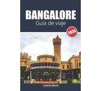 BANGALOREGUÍA VIAJE 2026: Descubriendo la esencia de la ciudad jardín de la India