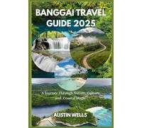 Banggai Travel guide 2025: A Journey Through Nature, Culture, and Coastal Magic.