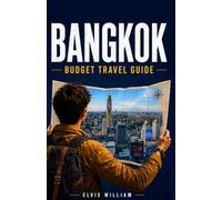 bangkok budget travel guide: A local inspired guide to cheap eat, hidden places, public Transport, Budget Hotels, cultural Experience & unforgettable adventures