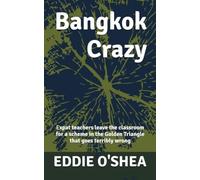 Bangkok Crazy: Expat teachers leave the classroom for a scheme in the Golden Triangle that goes terribly wrong
