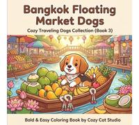 Bangkok Floating Market Dogs: Bold & Easy Coloring Book for Adults Featuring Adorable Beagles Exploring Thailand's Floating Markets (Cozy Dog Universe)