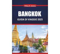 Bangkok Guida di viaggio 2025 2026: Cose da fare, cibo di strada, templi nascosti, esperienze locali, shopping e vita notturna