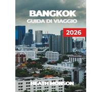 BANGKOK GUIDA DI VIAGGIO 2026