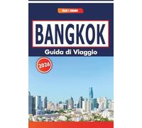 Bangkok Guida Di Viaggio 2026: Alla scoperta di siti storici, mercati locali, consigli per i trasporti pubblici e cibi regionali nel cuore della Thailandia centrale