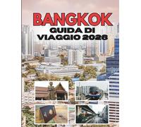 BANGKOK GUIDA DI VIAGGIO 2026: Tutto quello che avresti voluto sapere prima di partire