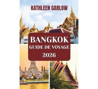 BANGKOK GUIDE DE VOYAGE 2026
