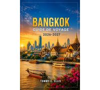 Bangkok Guide de voyage 2026-2027: Temples, cuisine de rue et quartiers à explorer à votre rythme