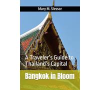 Bangkok in Bloom: A Traveler’s Guide to Thailand’s Capital