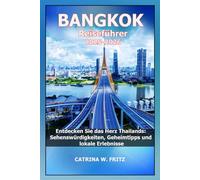 BANGKOK Reiseführer 2025-2026: Entdecken Sie das Herz Thailands: Sehenswürdigkeiten, Geheimtipps und lokale Erlebnisse