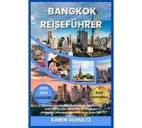BANGKOK REISEFÜHRER 2025/2026: “Erkunden Sie das Herz Thailands". Ein praktischer und inspirierender Reiseführer zu Bangkoks wichtigsten Sehenswürdigkeiten, seiner Kultur und Küche.“