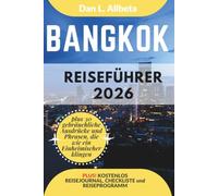 BANGKOK Reiseführer 2026: Alleinreisende, Familien und Paare entdecken verborgene Schätze und sehenswerte Attraktionen mit einem idealen ... (Deutscher Taschen Reiseführer)
