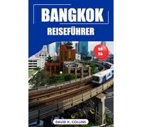 Bangkok Reiseführer 2026: Entdecken Sie Top-Attraktionen, Tempel, Geschichte, Kultur und verborgene Schätze in Thailand
