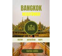BANGKOK REISEFÜHRER 2026: Ihr unverzichtbares Handbuch für Thailands aufregendste Stadt