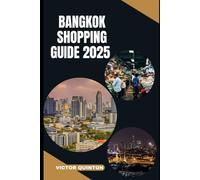 BANGKOK SHOPPING GUIDE 2025: Where to Shop, What to Buy, and How to Bargain in Thailand’s Capital