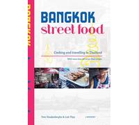 Bangkok Street Food: Cooking and Travelling in Thailand [Idioma Inglés]: Cooking and Traveling in Thailand