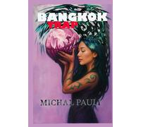 Bangkok Trap: The True Story of a Life Mistake