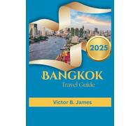Bangkok Travel Guide 2025