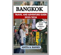 BANGKOK TRAVEL GUIDE 2025/2026: An Ultimate Guide to Experience Adventure in the City (your ultimate vacation travel guide 2025)