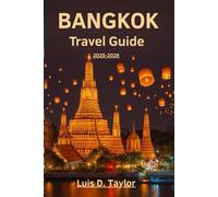 Bangkok Travel Guide 2025-2026: Hidden Temples, Street Food Secrets & Cultural Adventures"