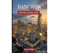 BANGKOK TRAVEL GUIDE 2025: "Golden Temples, Street Food Adventures & Insider Tips for Thailand’s Vibrant Capital" (Travel destination series)