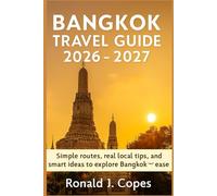 BANGKOK TRAVEL GUIDE 2026 - 2027