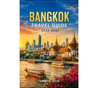 Bangkok Travel Guide 2026-2027: Temples, Street Food, and Neighborhoods to Explore at Your Own Pace