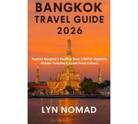 BANGKOK TRAVEL GUIDE 2026: explore bangkok's rooftop bars, LGBTQ+ nightlife, hidden temples and street food culture