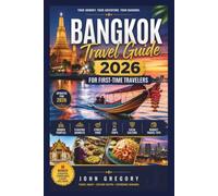 Bangkok Travel Guide 2026 for First-Time Travelers: Hidden Temples, Floating Markets, Street Food, Day Trips, Local Culture & Budget Travel Tips