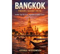BANGKOK TRAVEL GUIDE 2026: INSIDER TIPS FOR FOOD, NIGHTLIFE & HIDDEN GEMS (WALK THE WORLD SERIES - TRAVEL THE GLOBE ONE STEP AT A TIME)